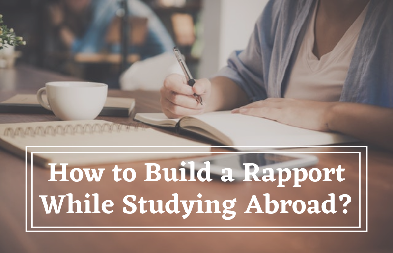 How to Build a Rapport While Studying Abroad?