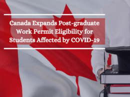 Canada Expands Post-graduate Work Permit Eligibility for Students Affected by COVID-19