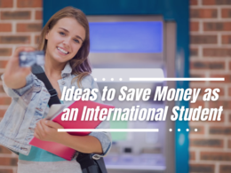 Ways in Which You Can Save Money as an International Student.