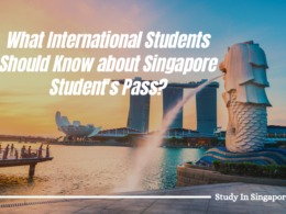 What International Students Should Know about Singapore Student's Pass?