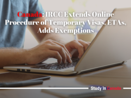 Canada IRCC Extends Online Procedure of Temporary Visas, ETAs, Adds Exemptions