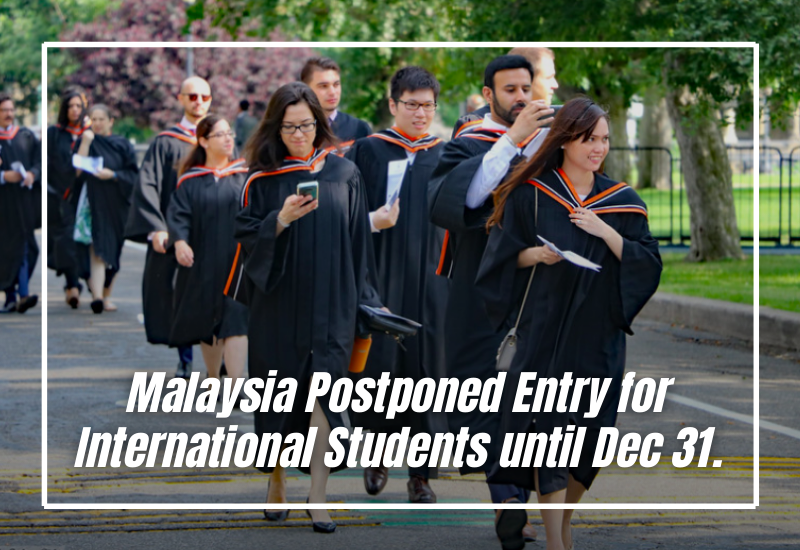 Malaysia Postponed Entry for International Students until Dec 31.