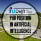 PhD Position in Artificial Intelligence at the Delft University of Technology