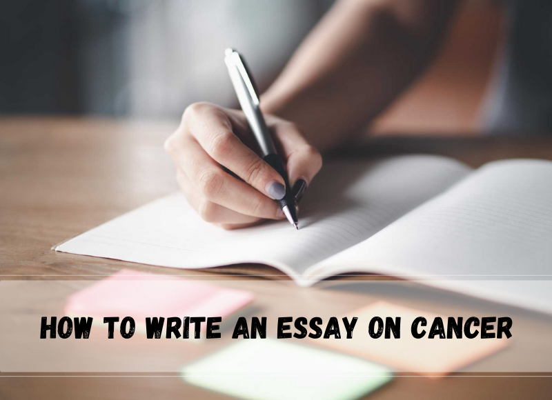 how to write essay about cancer